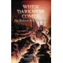 When Darkness Comes - the Darkness before the Dawn