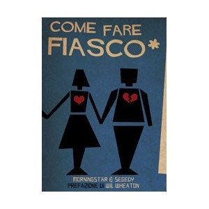 Come fare Fiasco - GdR Come fare Fiasco - GdR