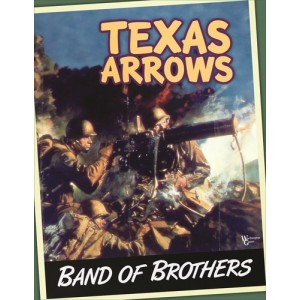 Texas Arrows: Band of Brothers New Ed. Texas Arrows: Band of Brothers New Ed.