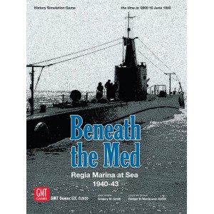 Beneath the Med: Regia Marina at Sea 1940-1943 GMT