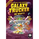 Do What?!: Galaxy Trucker (New Ed,)